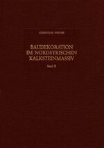 ISBN 9783805328586: Baudekoration im Nordsyrischen Kalksteinmassiv - Band II: Das 6. und frühe 7. Jahrhundert