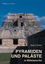 Pyramiden und Paläste in Mittelamerika – Ein Vergleich mit Bauten der Ägypter und Griechen