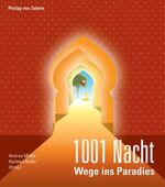 ISBN 9783805337007: 1001 Nacht: Wege ins Paradies.