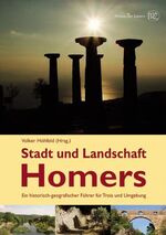 Stadt und Landschaft Homers - Ein historisch-geografischer Führer für Troia und Umgebung