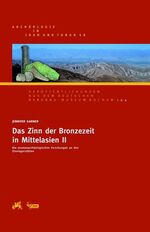 ISBN 9783805347914: Das Zinn der Bronzezeit in Mittelasien II - Die montanarchäologischen Forschungen an den Zinnlagerstätten