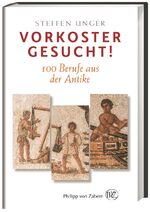 ISBN 9783805348744: Vorkoster gesucht!: 100 Berufe aus der Antike 100 Berufe aus der Antike