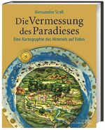 Die Vermessung des Paradieses - Eine Kartographie des Himmels auf Erden