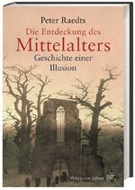 ISBN 9783805349765: Die Entdeckung des Mittelalters [Neubuch] Geschichte einer Illusion