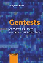 ISBN 9783805578202: Gentests – Antworten zu Fragen aus der medizinischen Praxis.