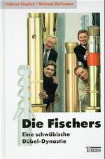 ISBN 9783806213416: Die Fischers - eine schwäbische Dübel-Dynastie