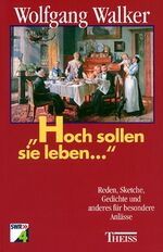 Wolfgang Walker: Hoch sollen sie leben.. Wolfgang Walker: Hoch sollen sie leben..