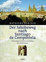 ISBN 9783806216752: Der Jakobsweg nach Santiago de Compostela