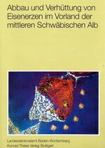 ISBN 9783806216929: Abbau und Verhüttung von Eisenerzen im Vorland der mittleren Schwäbischen Alb. Und einem Anhang: Die Eisenproduktion im frühen und hohen Mittelalter. Archäologie, Metallurgie, Landesgeschichte. Internationales Kooloquium am 4.-5. November 1994 in Schwäbisch Gmünd.