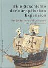 ISBN 9783806217575: Eine Geschichte der europäischen Expansion – Von Entdeckern und Eroberern zum Kolonialismus