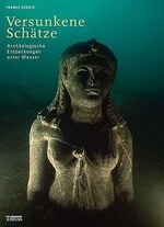 ISBN 9783806219319: Versunkene Schätze: Archäologische Entdeckungen unter Wasser Goddio, Franck