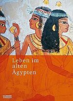 ISBN 9783806219470: Leben im alten Ägypten