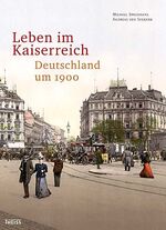 Leben im Kaiserreich - Deutschland um 1900