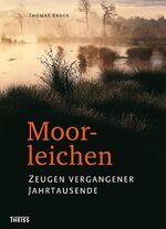 ISBN 9783806222050: Moorleichen - Zeugen vergangener Jahrtausende