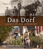 ISBN 9783806225419: Das Dorf - Landleben in Deutschland – gestern und heute