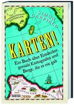 ISBN 9783806228472: Karten!! Ein Buch über Entdecker, geniale Kartografen und Berge, die es nie gab. Aus dem Engl. von Katja Hald und Karin Schuler.