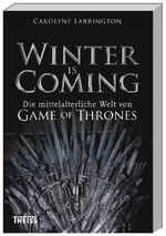 ISBN 9783806233506: Winter is Coming - Die mittelalterliche Welt von Game of Thrones