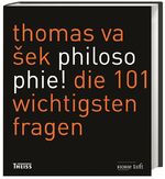 ISBN 9783806236316: Philosophie! : Die 101 wichtigsten Fragen. Thomas Vasek