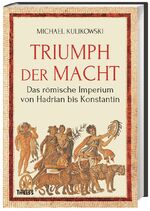 Michael Kulikowski: Triumph der Macht – 