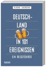 ISBN 9783806237054: Deutschland in 101 Ereignissen - Ein Reiseführer