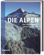 Die Alpen - Das Verschwinden einer Kulturlandschaft