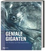 ISBN 9783806237900: Geniale Giganten - Die Weisheit der Wale und Delfine