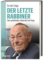 ISBN 9783806238181: Der letzte Rabbiner : das unorthodoxe Leben des Leo Trepp.