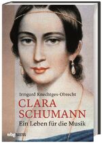 ISBN 9783806238501: Clara Schumann. Ein Leben für die Musik.