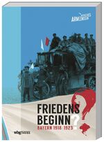 ISBN 9783806239003: Friedensbeginn? - Bayern 1918-1923. herausgegeben von Dieter Storz und Frank Wernitz / Bayerisches Armeemuseum: Kataloge des Bayerischen Armeemuseums Ingolstadt ; Band 18