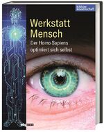 ISBN 9783806239720: Werkstatt Mensch: Der Homo sapiens optimiert sich selbst