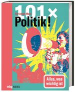 ISBN 9783806241907: 101 x Politik - Alles was wichtig ist