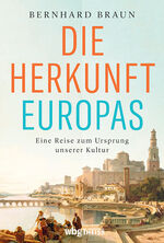 ISBN 9783806244373: Die Herkunft Europas - Eine Reise zum Ursprung unserer Kultur