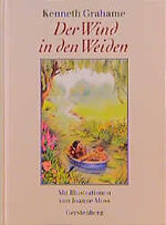 ISBN 9783806743128: Der Wind in den Weiden oder der Dachs lässt schön grüßen, möchte aber auf keinen Fall gestört werden.; Mit Ill. von Joanne Moss. Aus dem Engl. von Harry Rowohlt