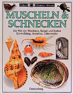 ISBN 9783806744095: Muscheln &amp; Schnecken. Die Welt der Weichtiere, Seeigel, Krebse und Schildkröten. Entwicklung, Aussehen, Lebensweise