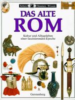 Das alte Rom – Sehen-Staunen-Wissen