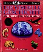 ISBN 9783806745016: Die visuelle Geschichte der Erde und des Lebens