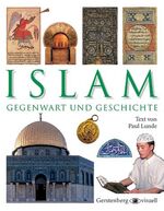 ISBN 9783806745443: Islam. Gegenwart und Geschichte. (Gerstenberg visuell).  Originaltitel: "Islam - Faith, Culture, History". Aus dem Englischen von Andreas Kellermann