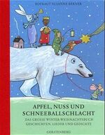 ISBN 9783806749564: Apfel, Nuss und Schneeballschlacht. Das große Winter-Weihnachtsbuch. Geschichten, Lieder und Gedichte. SIGNIERTES WIDMUNGSEXEMPLAR. Mit farbiger Zeichnung und Widmung von Rotraut Susanne Berner.
