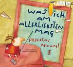 ISBN 9783806751666: Was ich am allerliebsten mag