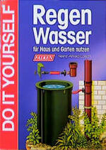 ISBN 9783806816662: Regenwasser für Haus und Garten sammeln und nutzen