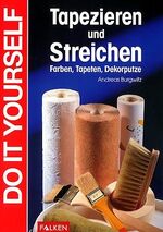 ISBN 9783806818550: Tapezieren und Streichen. Farben, Tapeten, Dekorputze