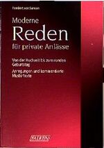 ISBN 9783806818963: Moderne Reden für private Anlässe. Von der Hochzeit bis zum runden Geburtstag. Anregungen und kommentierte Mustertexte