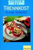 ISBN 9783806819786: Trennkost - kleine Gerichte