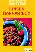ISBN 9783806821987: Linsen, Bohnen und Co.