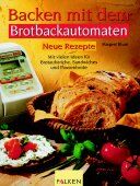 ISBN 9783806825992: Backen mit dem Brotbackautomaten. Neue Rezepte. Mit vielen Ideen für Brotaufstriche, Sandwiches und Pausenbrote.