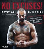 ISBN 9783806836004: No Excuses! - Das revolutionäre 21-Tage-Programm ohne Geräte