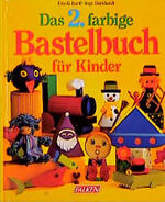 Das 2. farbige Bastelbuch für Kinder