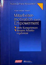 ISBN 9783806873283: Mitarbeitermotivation durch Empowerment. Grössere Kompetenzen - Bessere Arbeitsergebnisse