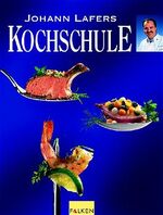 ISBN 9783806873726: Johann Lafers Kochschule