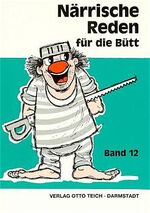 ISBN 9783806903041: Närrische Reden für die Bütt; Teil: Bd. 12., 15 Büttenreden und Zwiegespräche